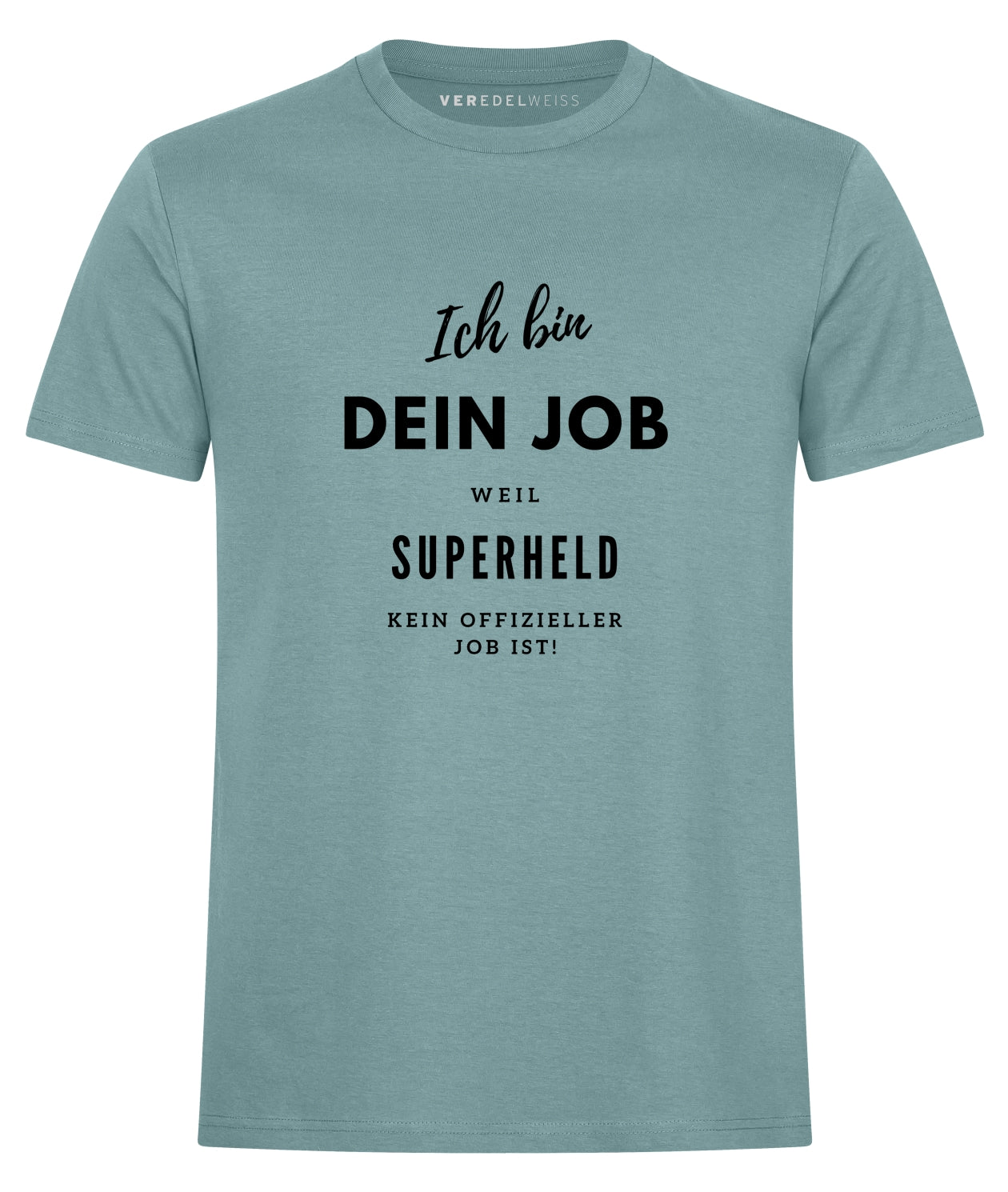 Ich bin XY weil Superheld... (Herren/Unisex) Ich bin XY weil Superheld... (Herren/Unisex)